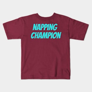 napping champion Kids T-Shirt